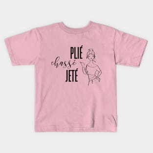 Plie Chasse Jete Dancer Kids T-Shirt